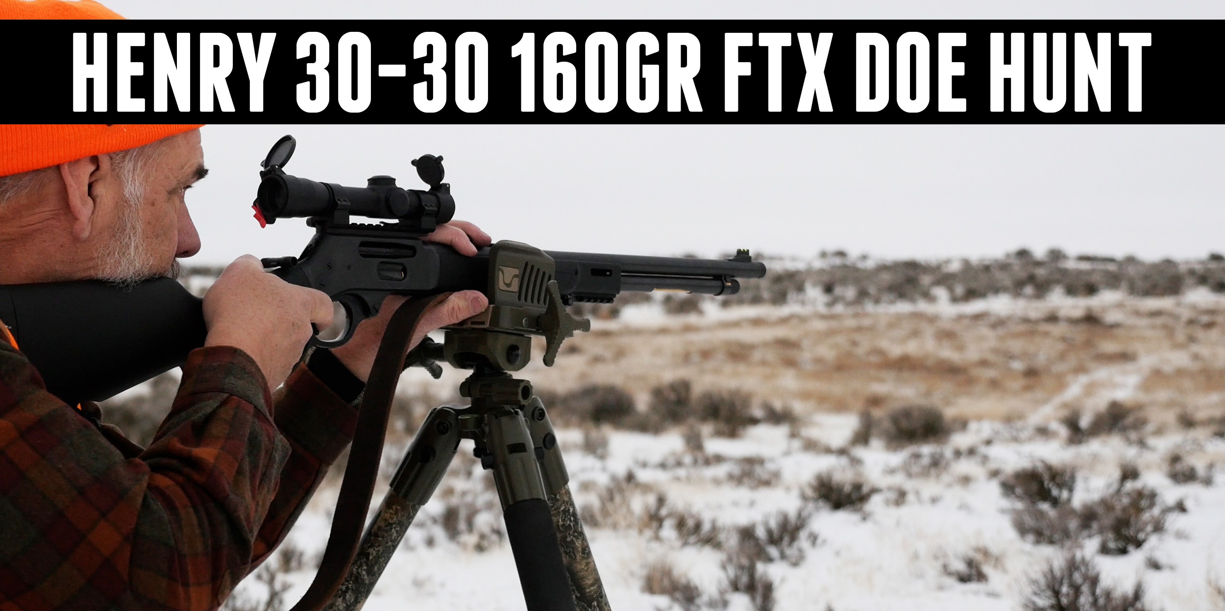 HUNTING: Henry 30-30 X-Model with Hornady 160gr FTX Bullets