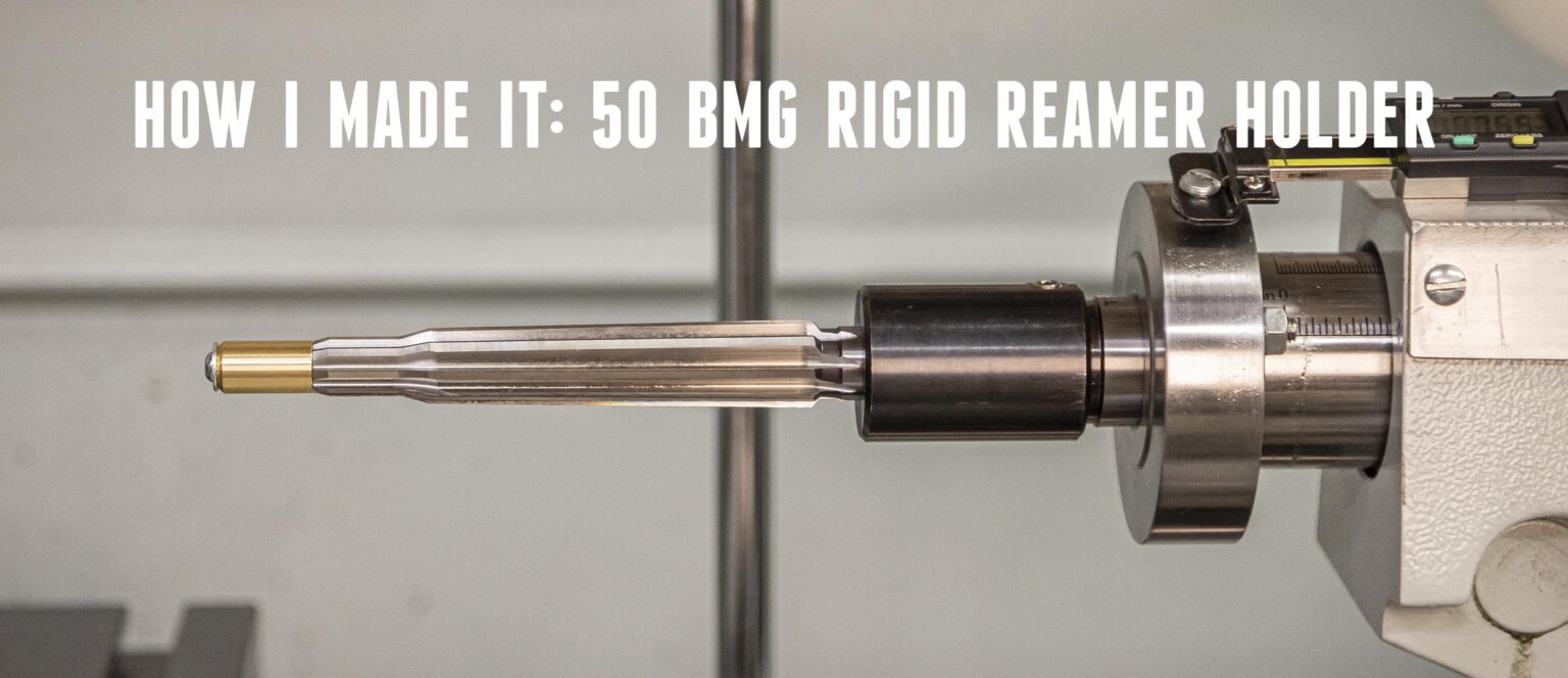 HowTo Machining a Rigid Reamer Holder (Rifle Chambering) Ultimate