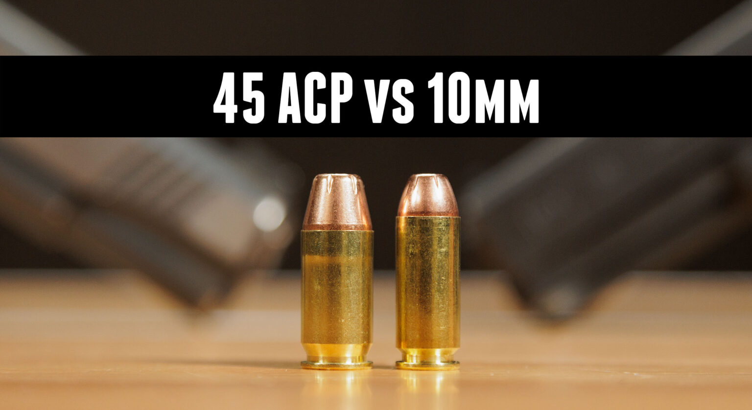 Head to Head 45 ACP Vs 10mm For Self Defense Ultimate Reloader