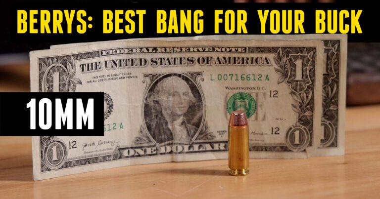 Best Bang For Your Buck: 10mm Auto with Berry’s – Ultimate Reloader